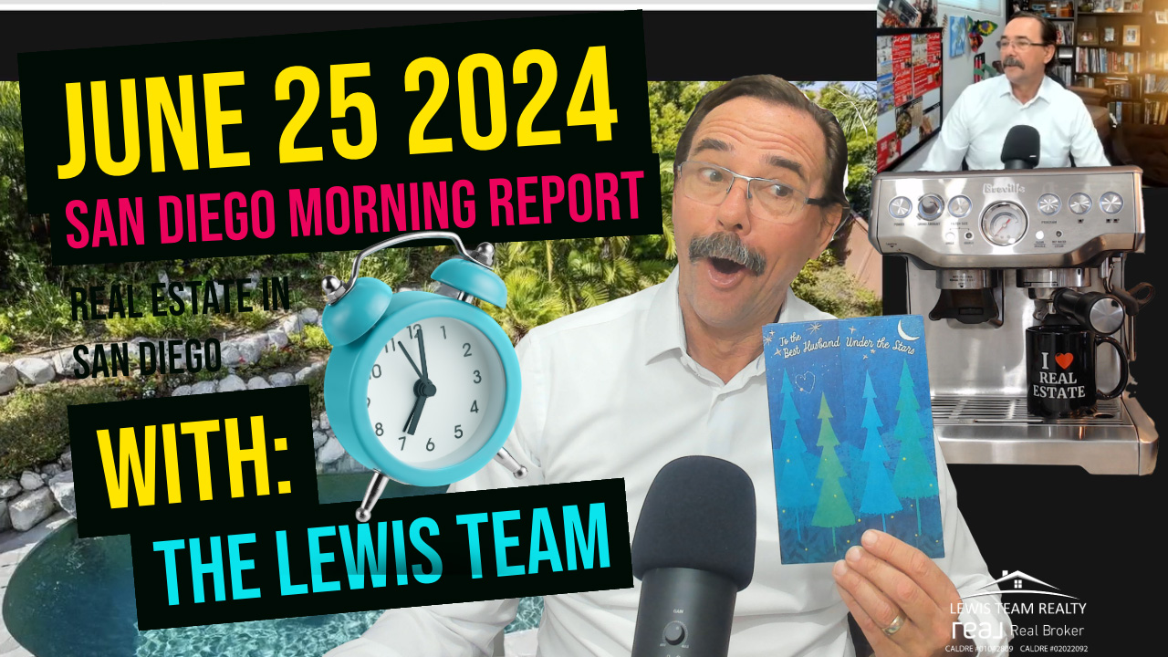 San Diego Real Estate Morning Report June 25 2024