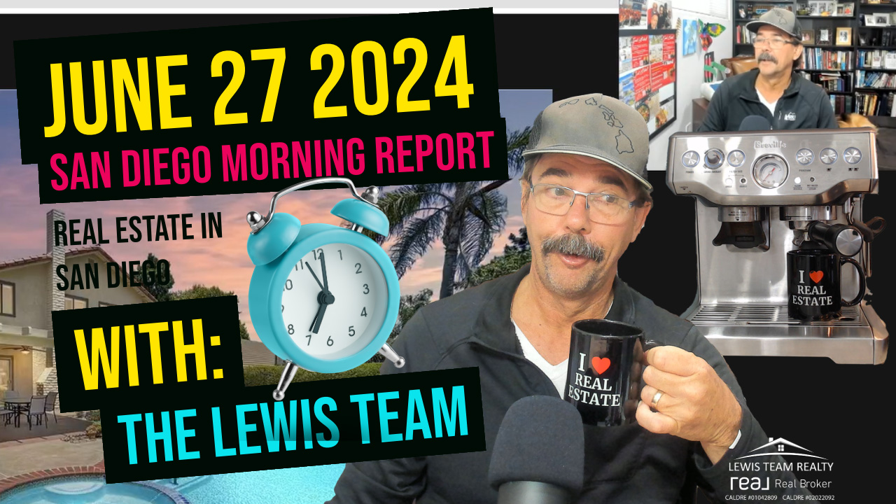 San Diego Real Estate Morning Report June 27 2024