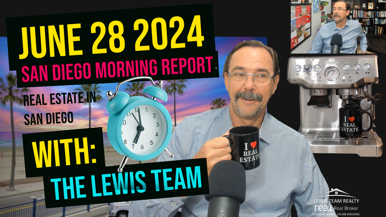 San Diego Real Estate Morning Report June 28 2024
