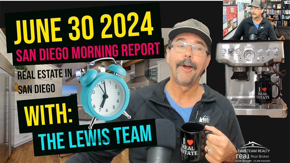 San Diego Real Estate Morning Report June 30 2024