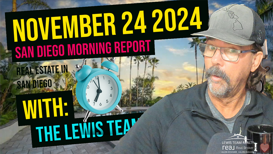San Diego Real Estate Morning Report November 24 2024