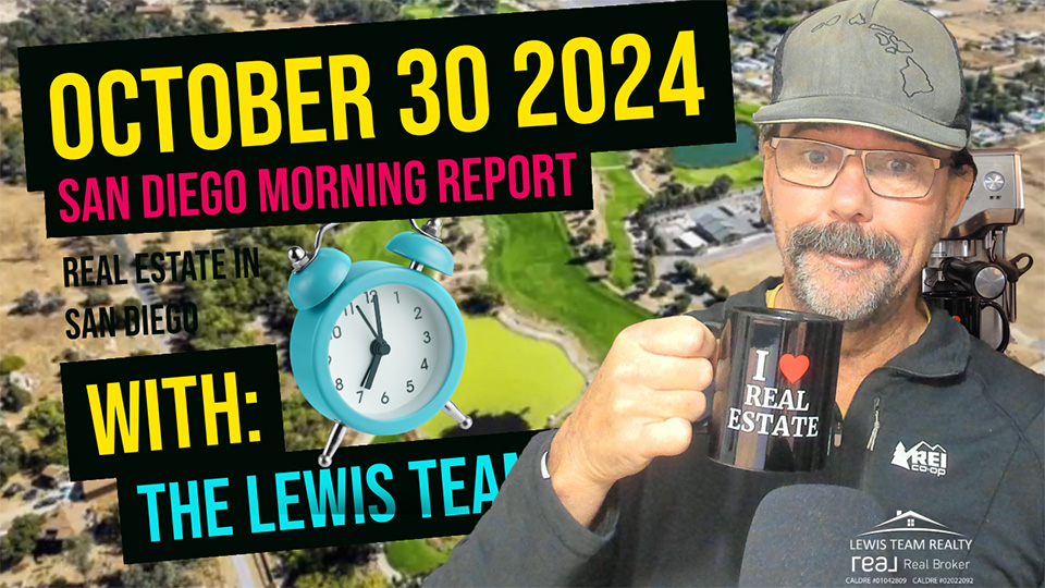 San Diego Real Estate Morning Report October 30 2024