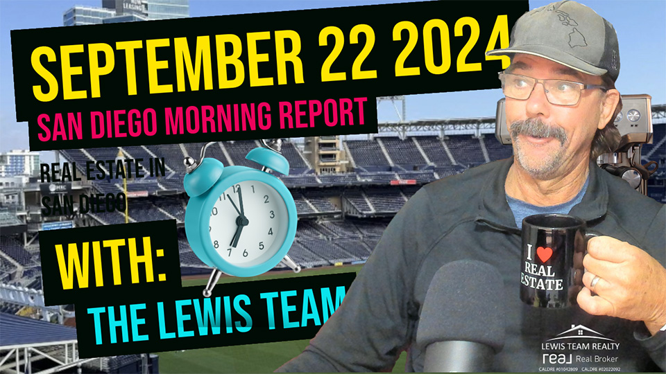 San Diego Real Estate Morning Report September 22 2024