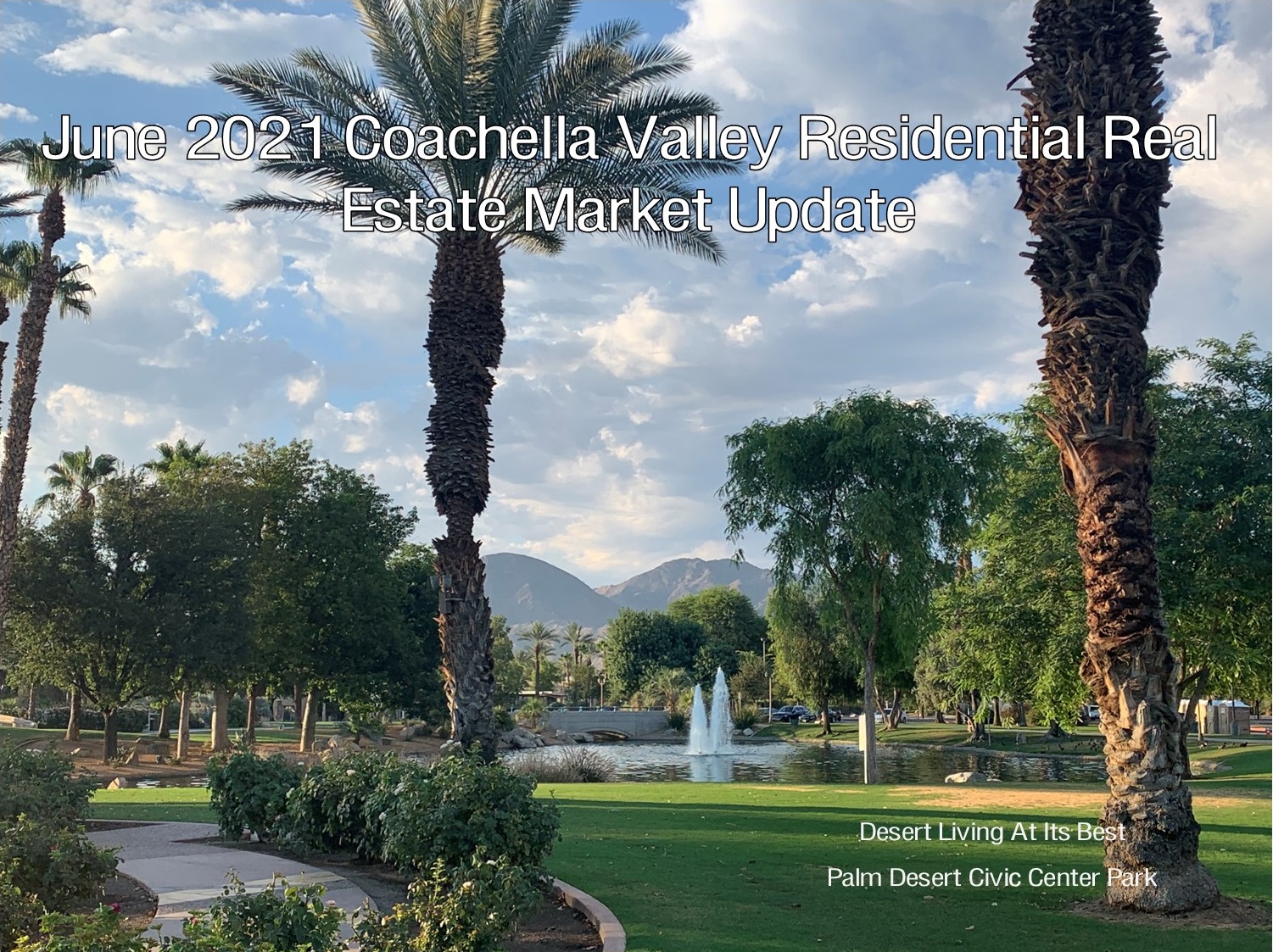 June 2021 Coachella Valley Residential Real Estate Market Update