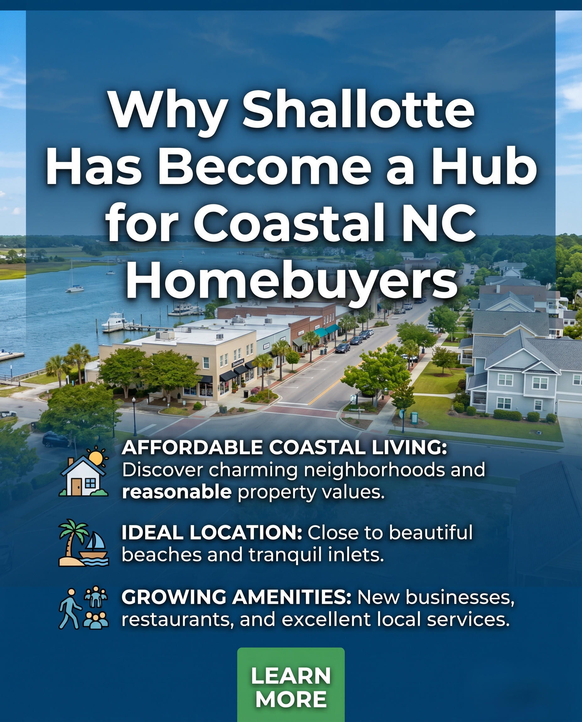 Why Shallotte Has Become a Hub for Coastal NC Homebuyers