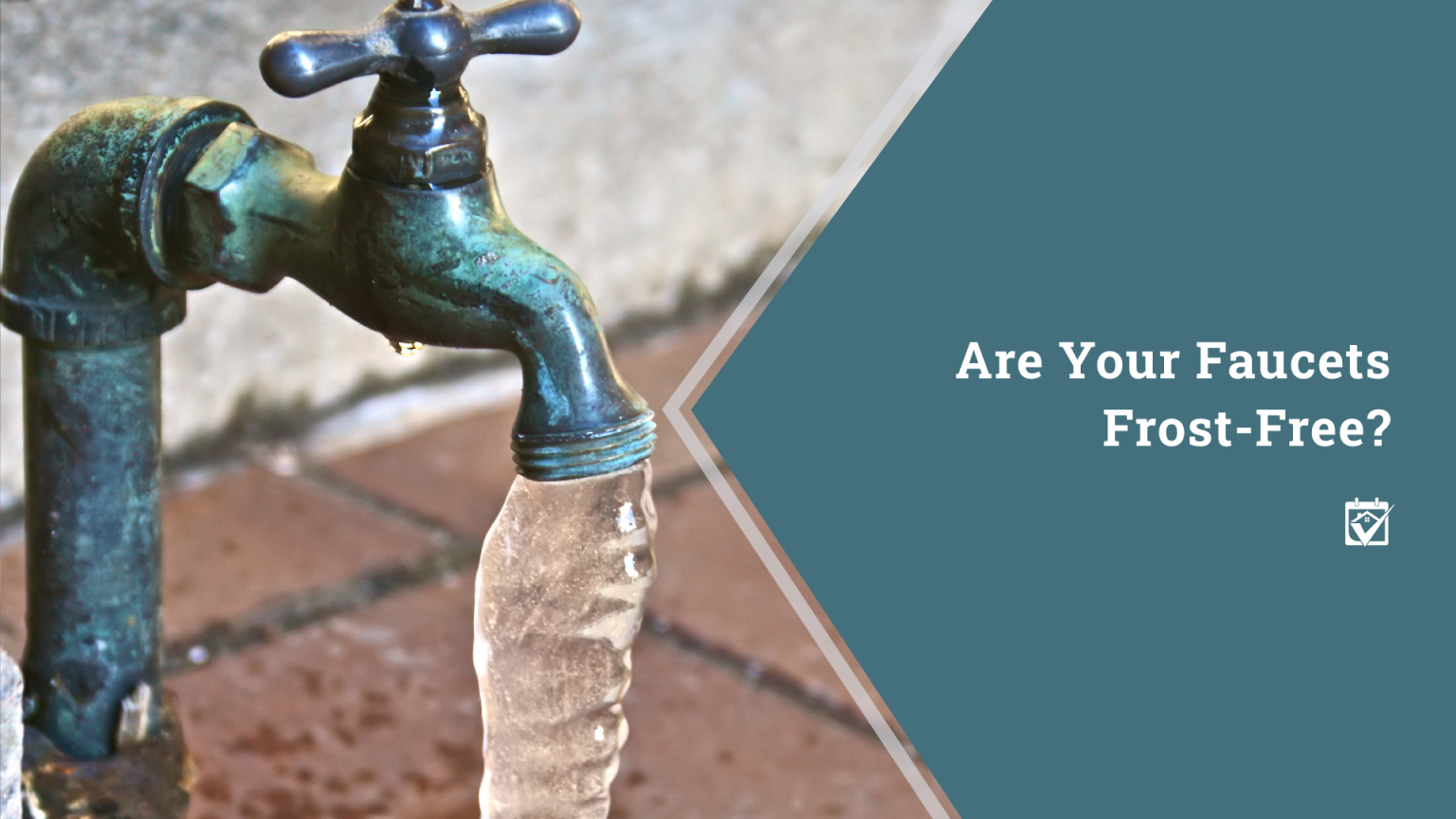 Are Your Faucets FrostFree?