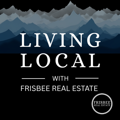 Living Local with Frisbee Real Estate podcast