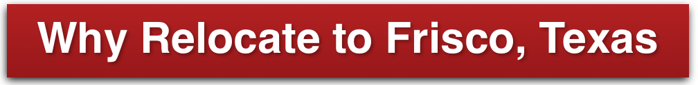 Why Relocate to Frisco Red Button