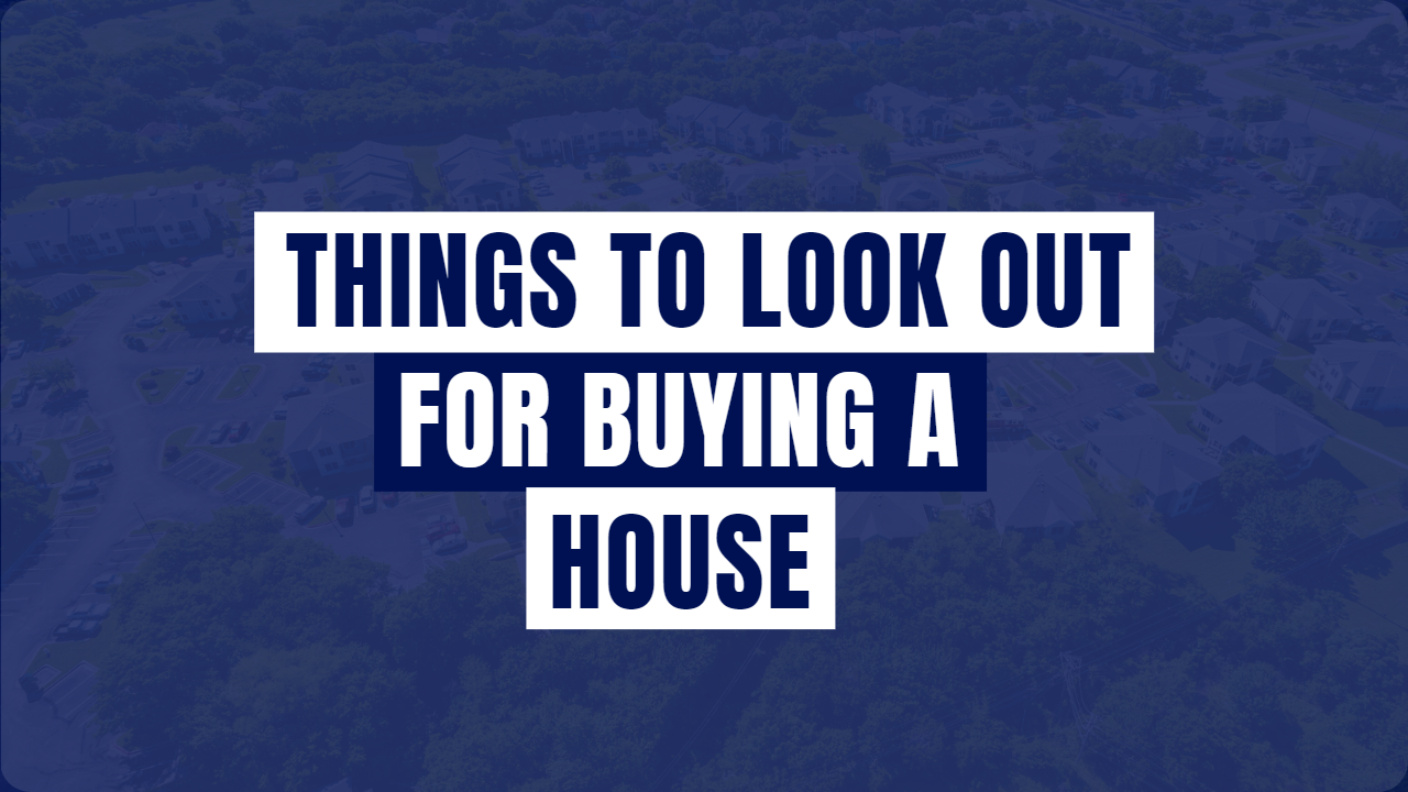Things to look out for buying a House