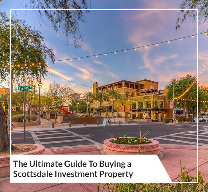 The Ultimate Guide To Buying a Scottsdale Investment Property
