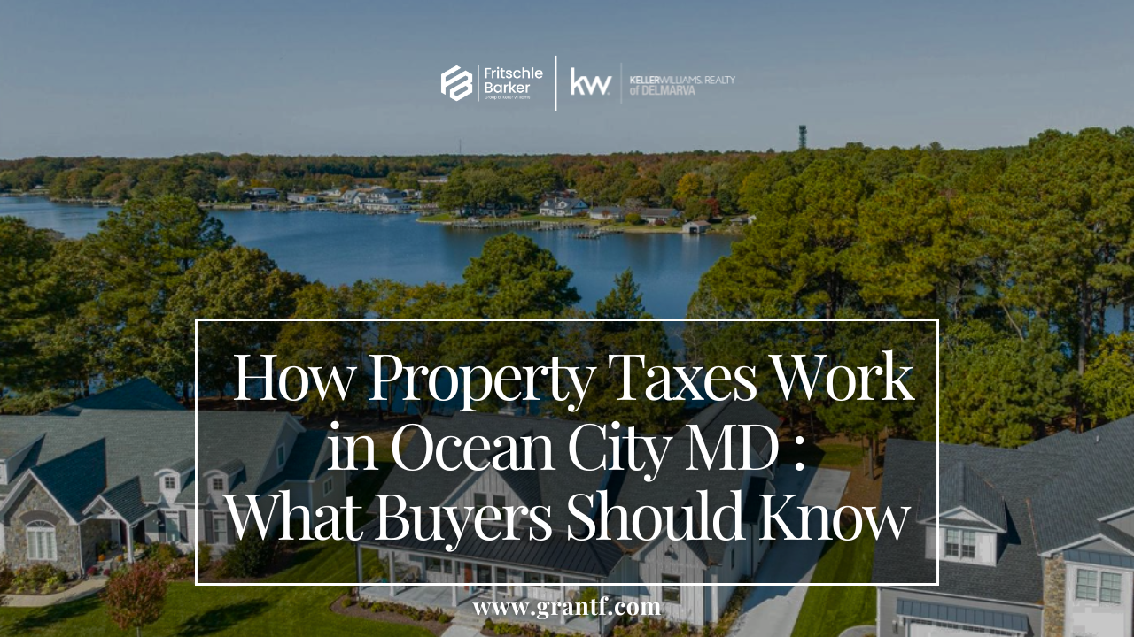Ocean City MD property tax guide 2026 by The Fritschle Barker Group