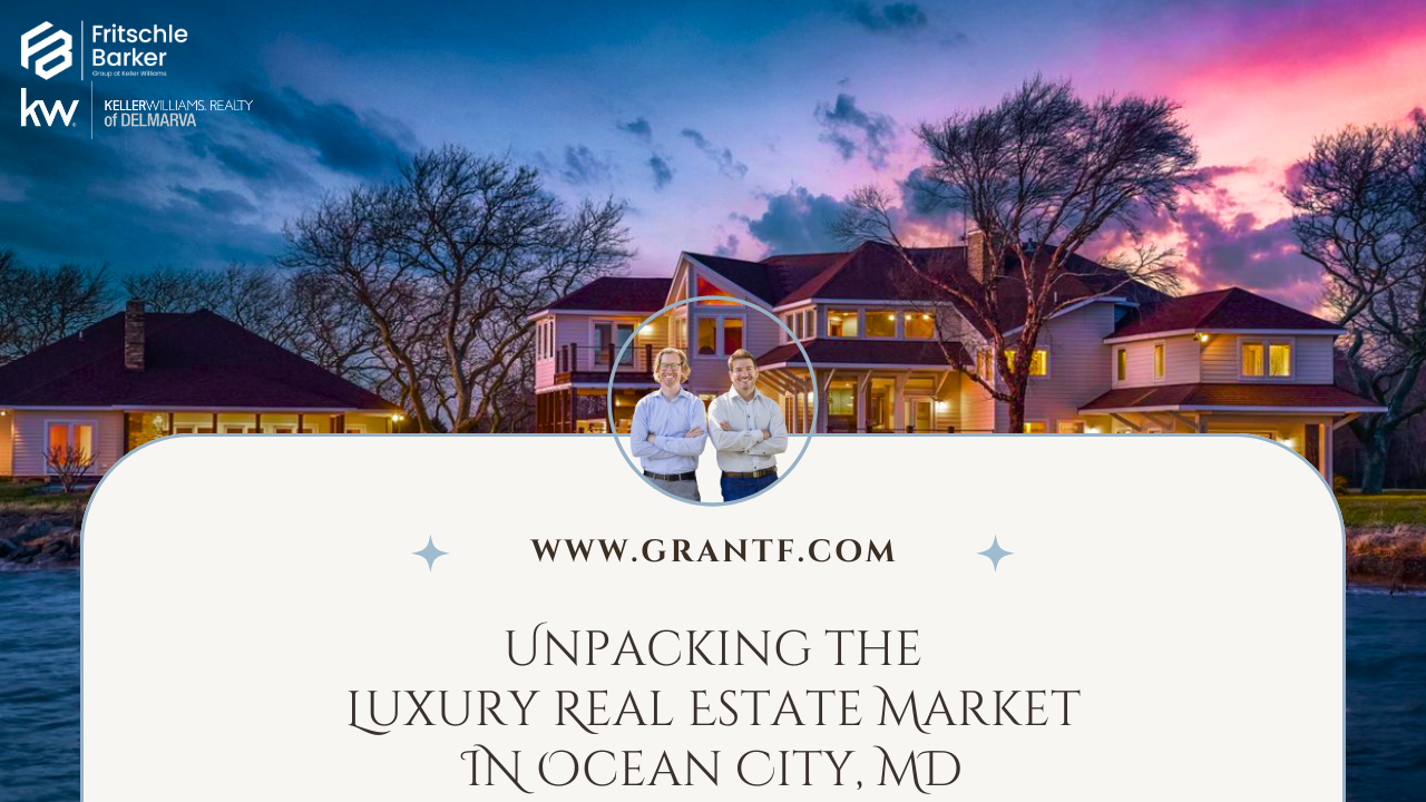 Luxury Real Estate Market in Ocean City MD