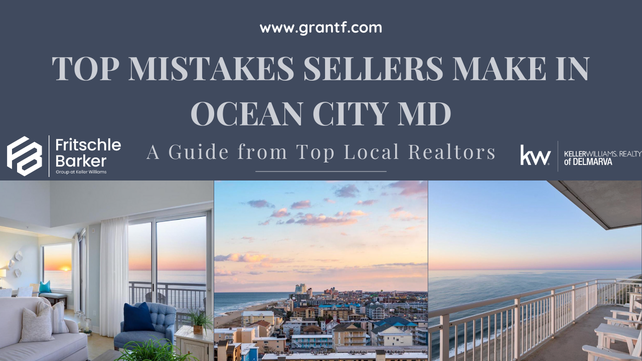 Top Mistakes Sellers Make in Ocean City MD | 2026