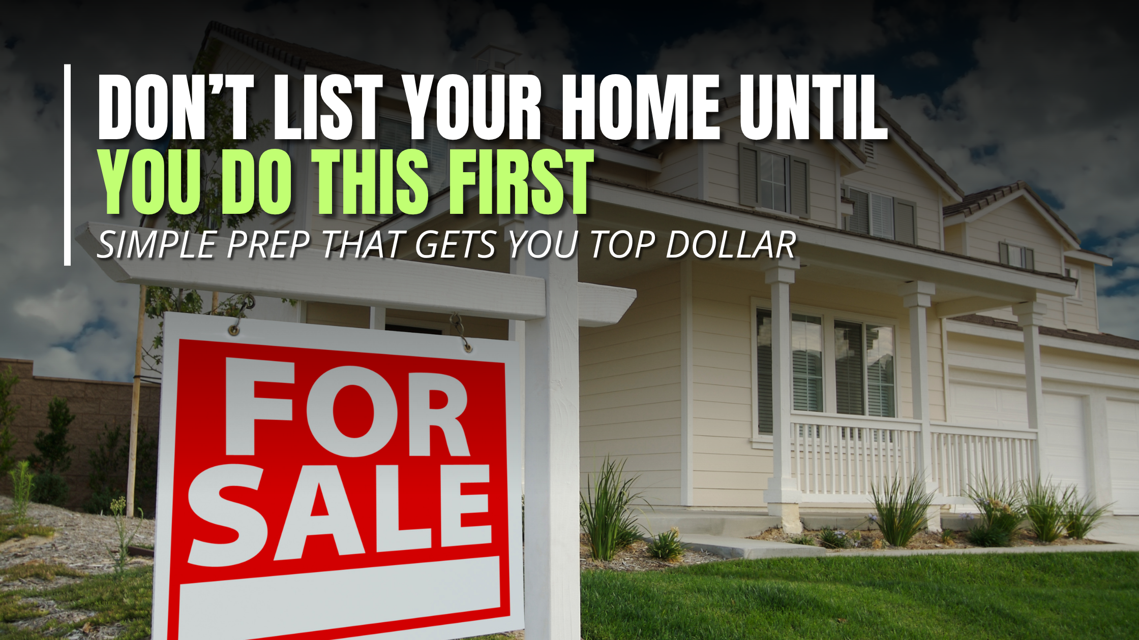 Don’t List Your Home Until You Do This First (Simple Prep That Gets You ...