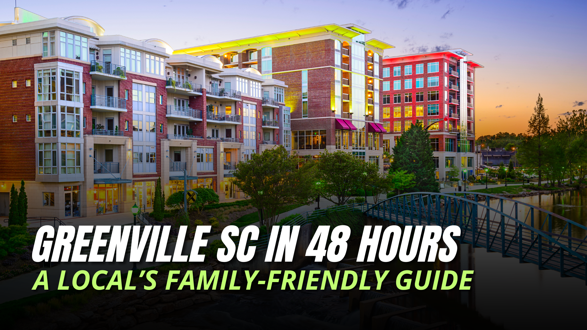Spend a Weekend Like a Local 48 Hours in Greenville, SC