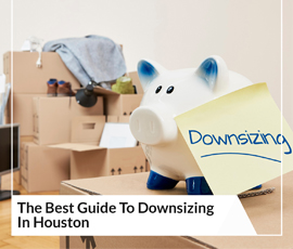 The Best Guide To Downsizing In Houston