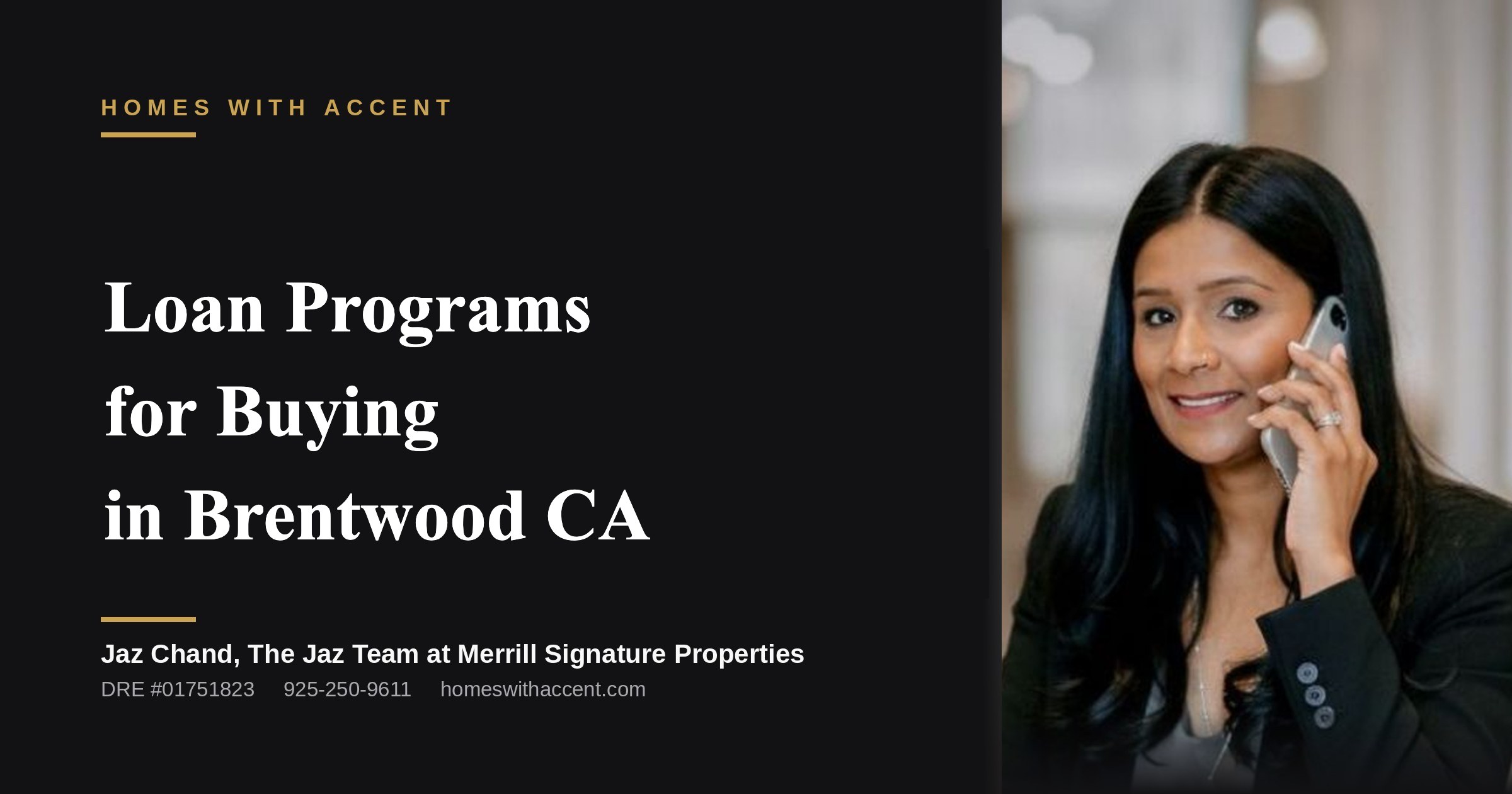 Best Loan Programs for Buying in Brentwood CA, a guide from Jaz Chand, Homes With Accent