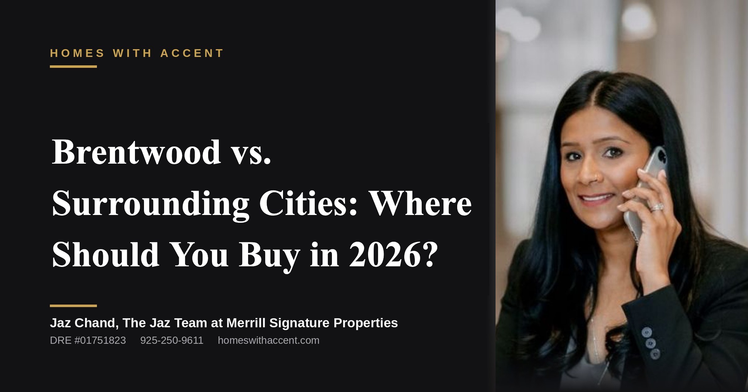 Brentwood vs. Surrounding Cities: Where Should You Buy in 2026?, a guide from Jaz Chand, Homes With Accent