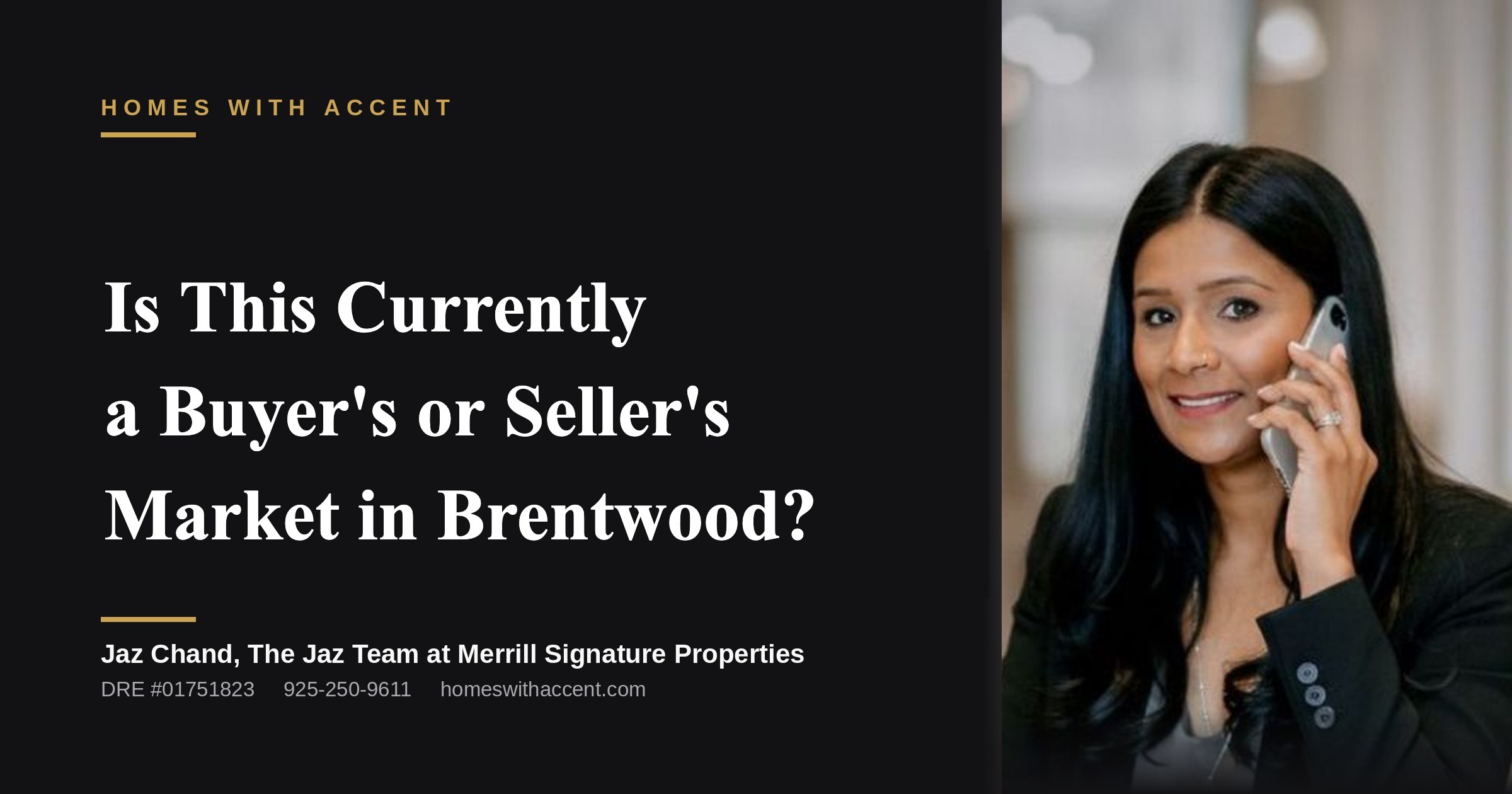Is This Currently a Buyer's or Seller's Market in Brentwood? Understanding 2026 Market Dynamics, a guide from Jaz Chand, Homes With Accent