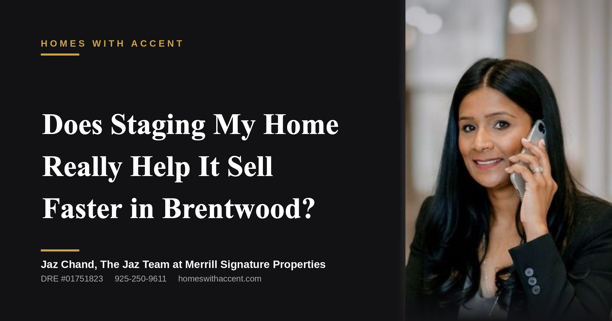 Does Staging My Home Really Help It Sell Faster in Brentwood? The 2026 Truth About Home Staging, a guide from Jaz Chand, Homes With Accent