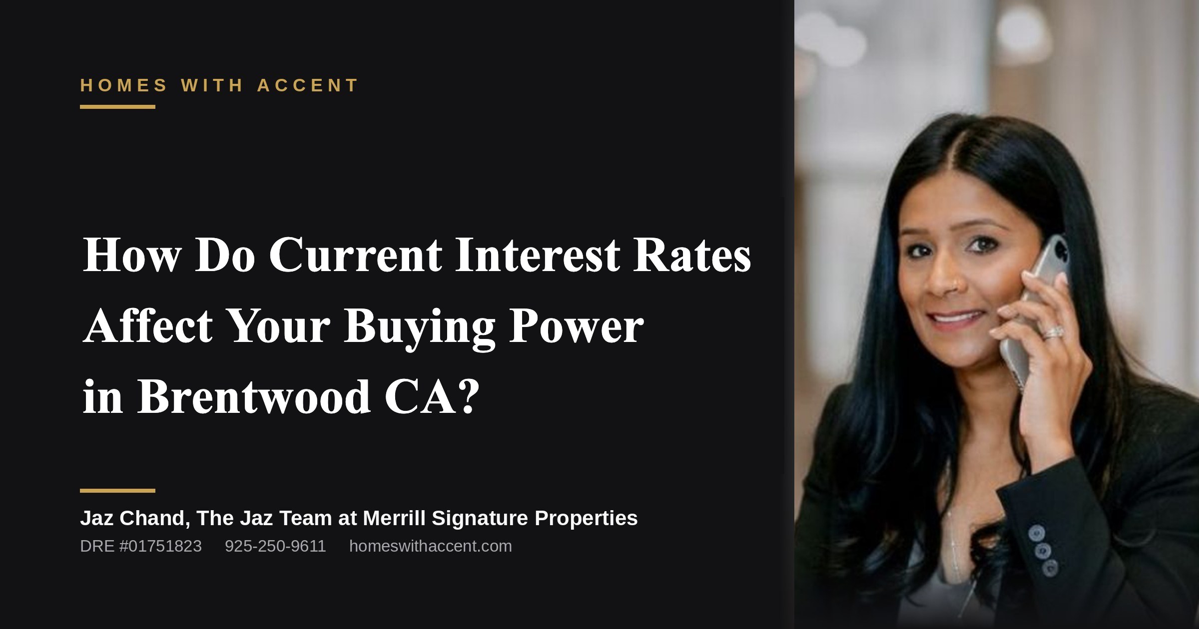 How Do Current Interest Rates Affect Your Buying Power in Brentwood CA?, a guide from Jaz Chand, Homes With Accent