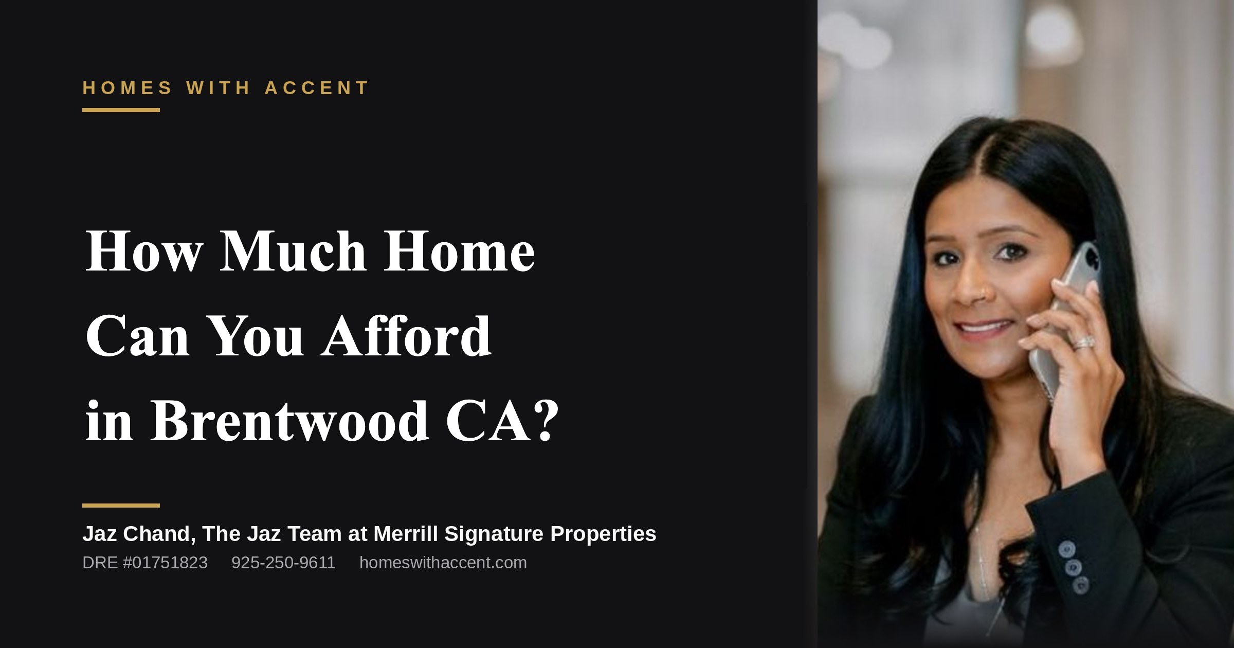 How Much Home Can You Afford in Brentwood CA?, a guide from Jaz Chand, Homes With Accent