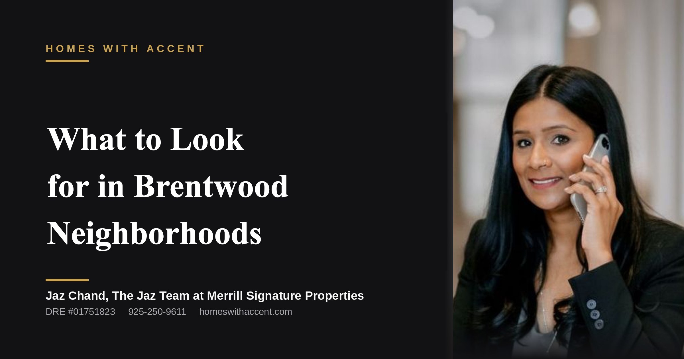 What to Look for in Brentwood Neighborhoods, a guide from Jaz Chand, Homes With Accent