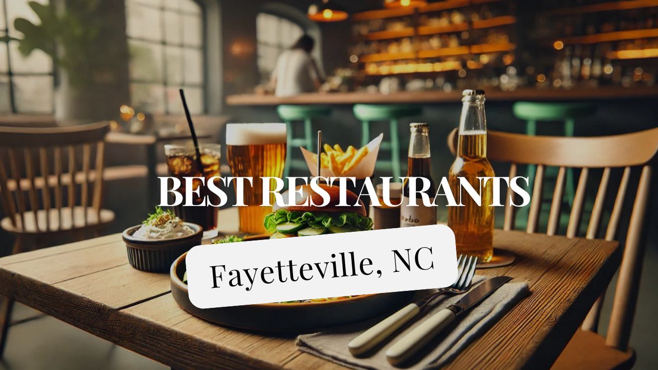 Fayetteville NC’s Best Restaurants
