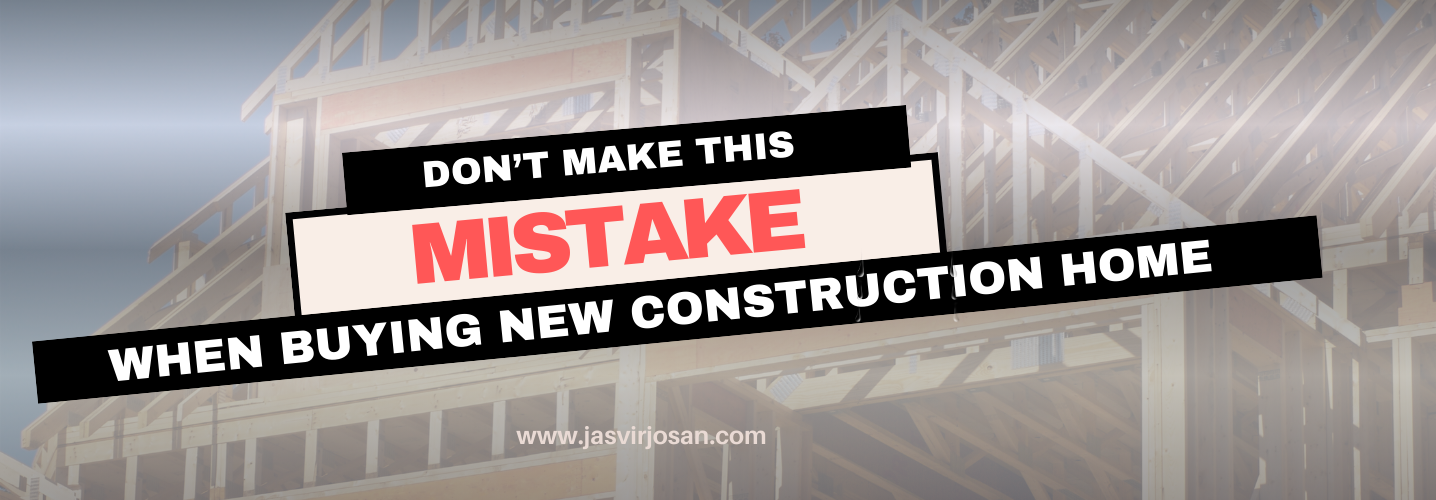 Mistakes to avoid when buying a new construction home without a real estate agent
