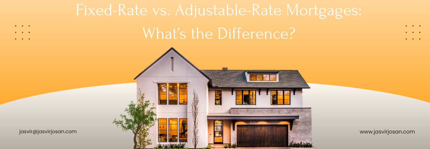 Fixed-Rate vs. Adjustable-Rate Mortgages: What’s the Difference?