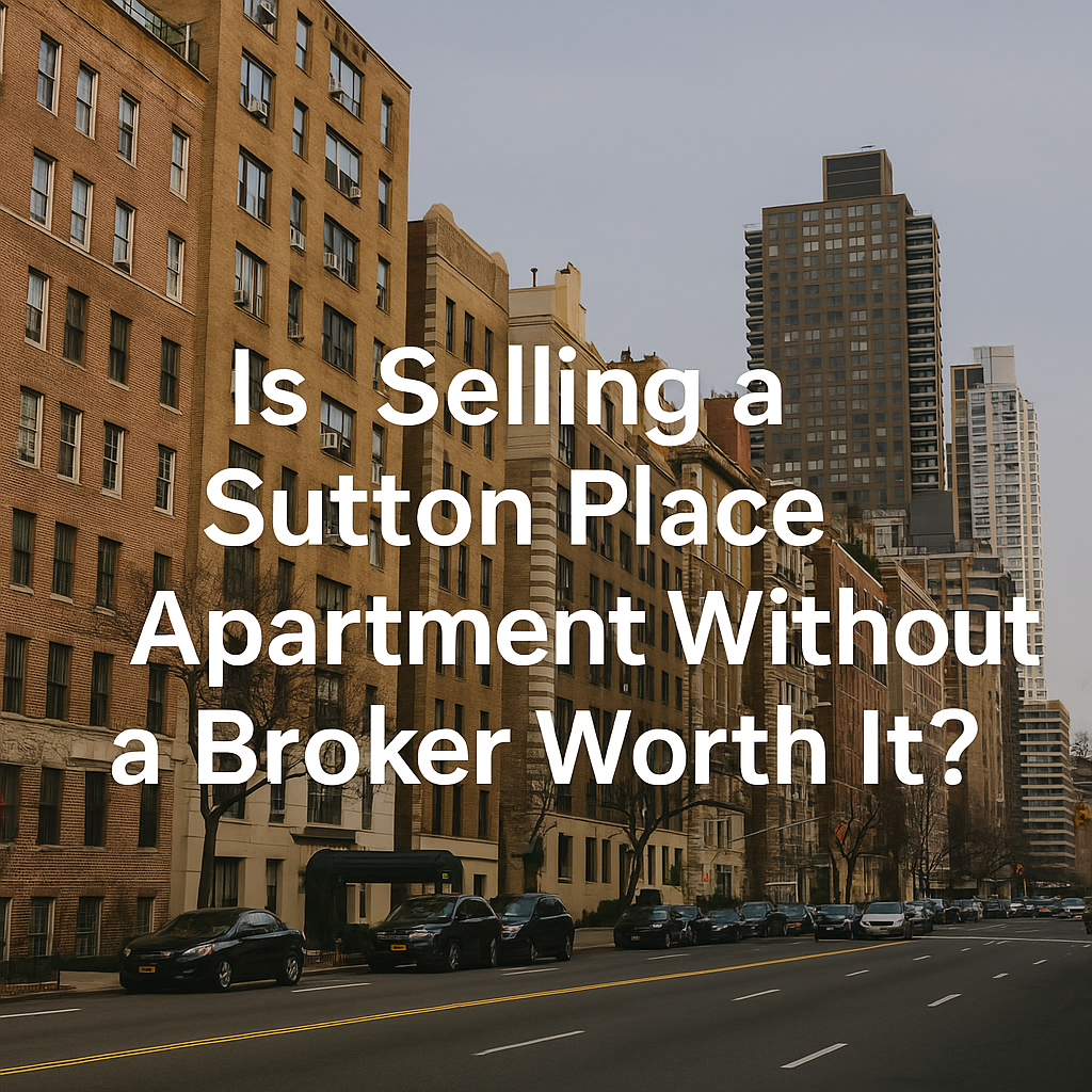 Is Selling a Sutton Place Apartment Without a Broker Worth It?