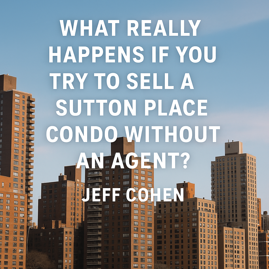 What Really Happens If You Try to Sell a Sutton Place Condo Without an Agent?