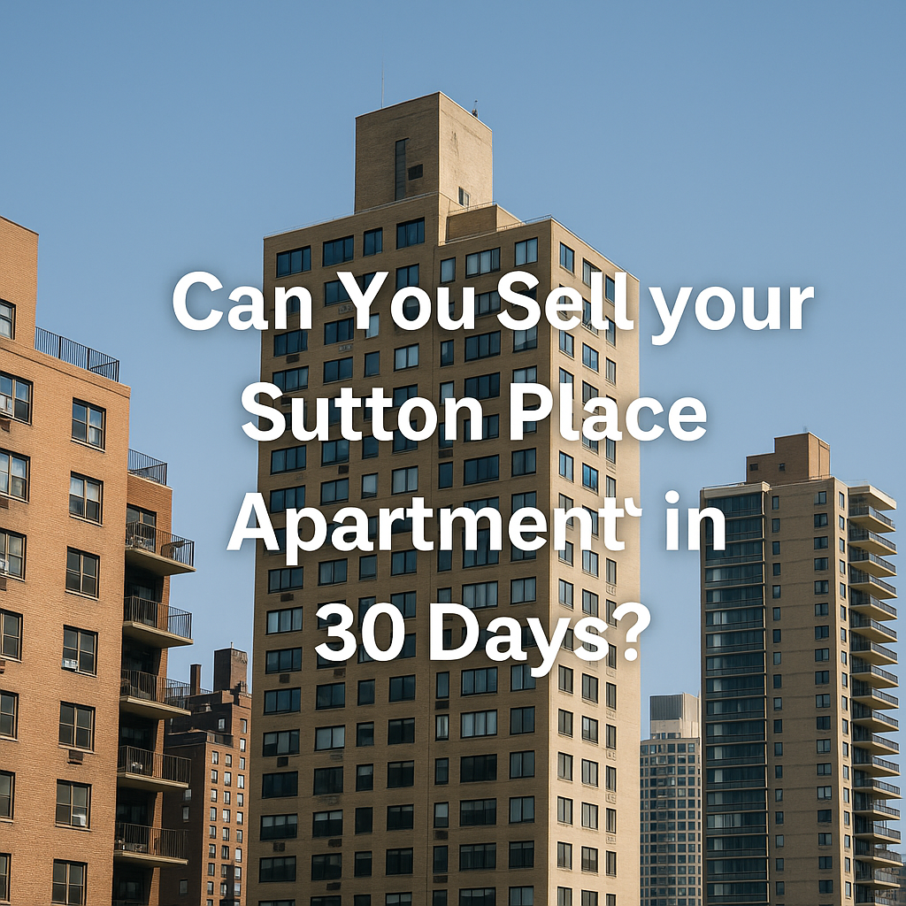 Can You Sell Your Sutton Place Apartment in 30 Days?