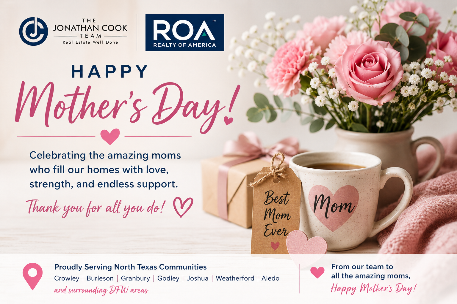 Happy Mother&rsquo;s Day from The Jonathan Cook Team and Realty of America serving DFW communities.