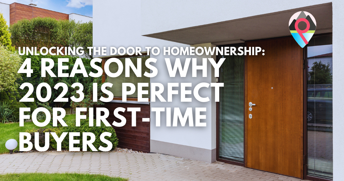 4 Reasons Why 2023 is Perfect for First-Time Buyers