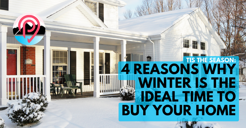 Tis The Season: 4 Reasons Why Winter Is The Ideal Time To Buy Your Home
