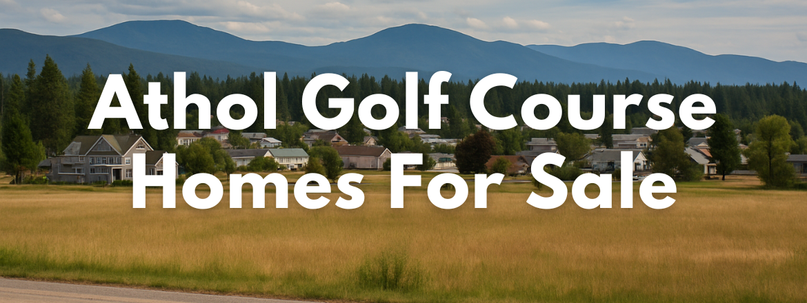 Athol Idaho Golf Course Homes for Sale