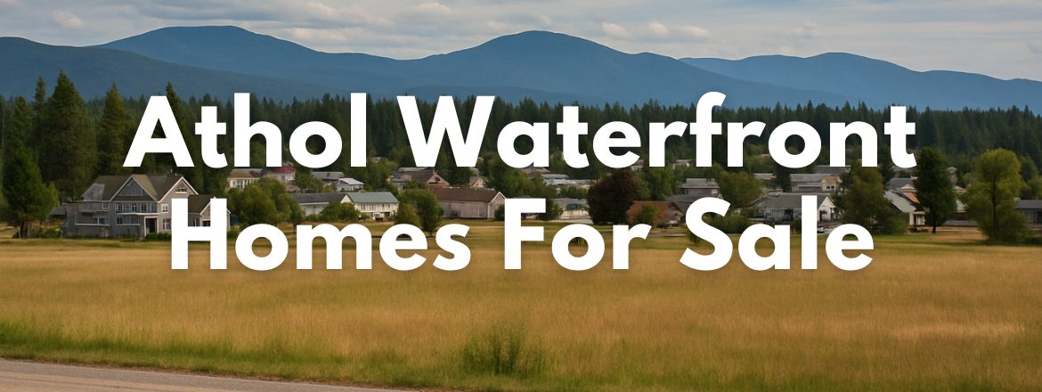 Athol Idaho Waterfront Homes for Sale