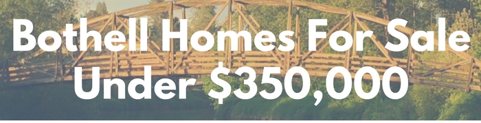  Bothell WA Homes for sale under $350,000. Search PersingerGroup.com to find Bothell WA Real Estate.