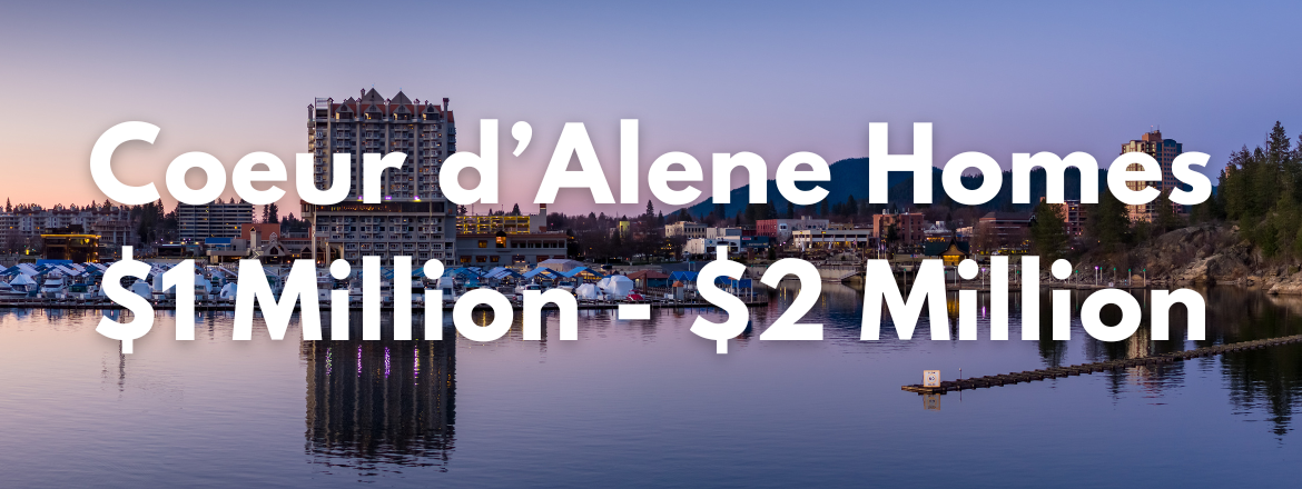 Coeur d'Alene Homes and Land For Sale Priced Between $1 Million - $2 Million