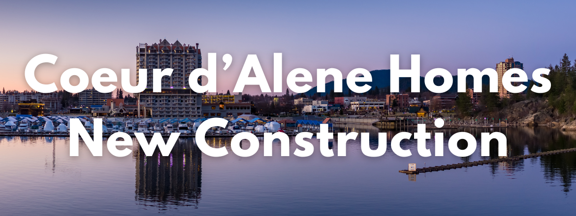 Coeur d'Alene Idaho New Construction Homes for Sale