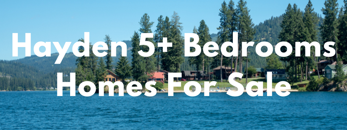 Hayden Idaho 5+ Bedroom Homes for Sale