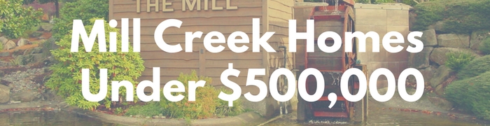 Mill Creek WA Homes for sale under $500,000. Search PersingerGroup.com to find Mill Creek WA Real Estate.