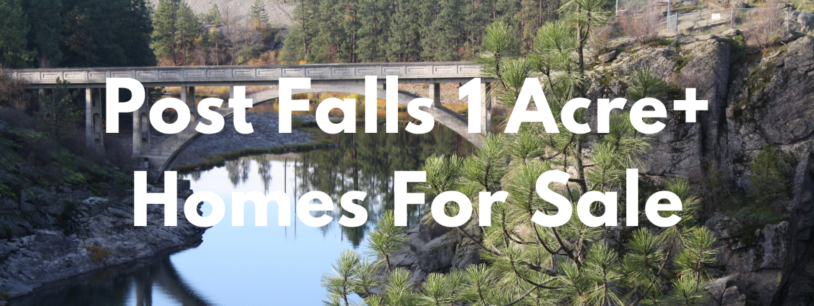 Post Falls Idaho 1 Acre Plus Homes for Sale