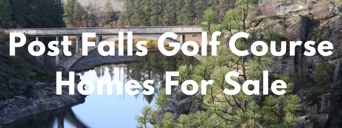 Post Falls Idaho Golf Course Homes for Sale