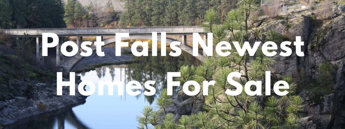 Post Falls Idaho Newest Homes for Sale