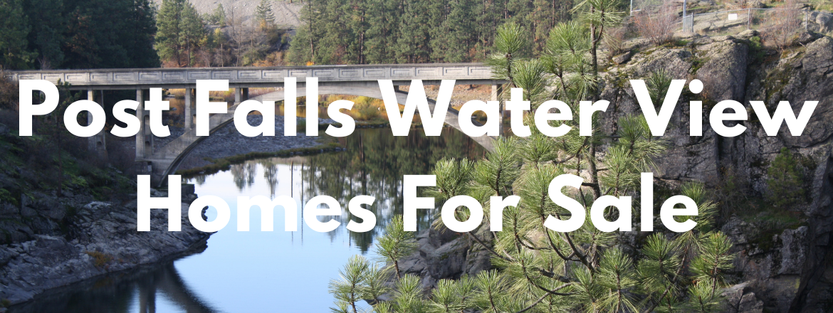 Post Falls Idaho Water View Homes for Sale