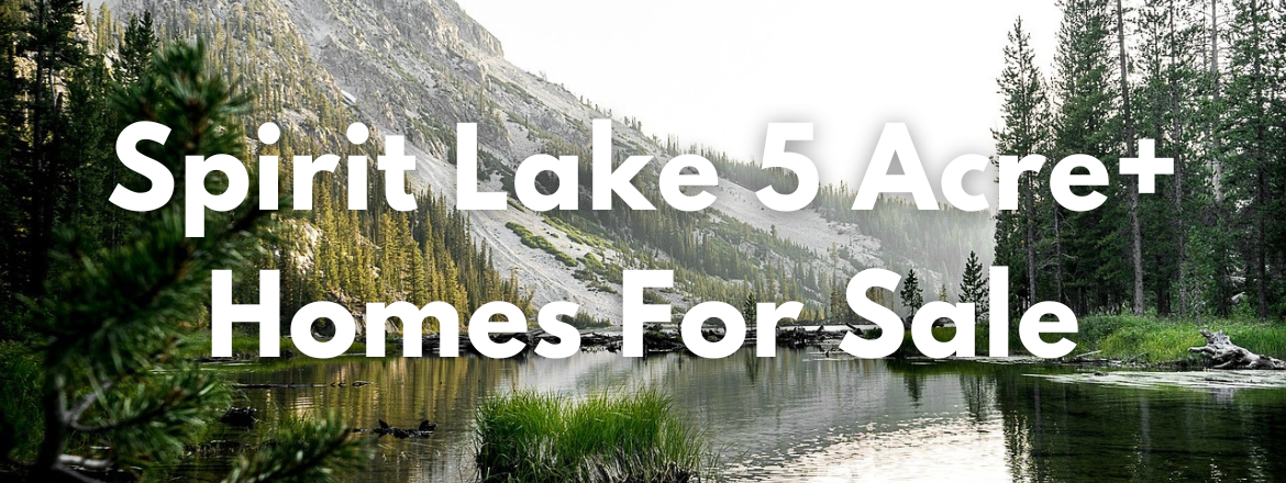 Spirit Lake Idaho 5 Acre Plus Homes for Sale