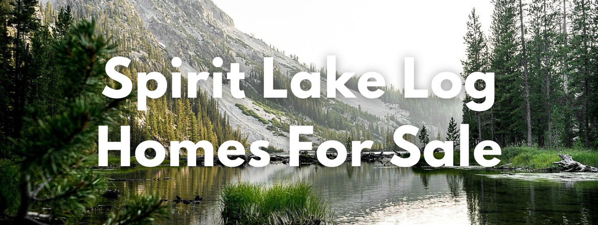 Spirit Lake Idaho Log Homes for Sale