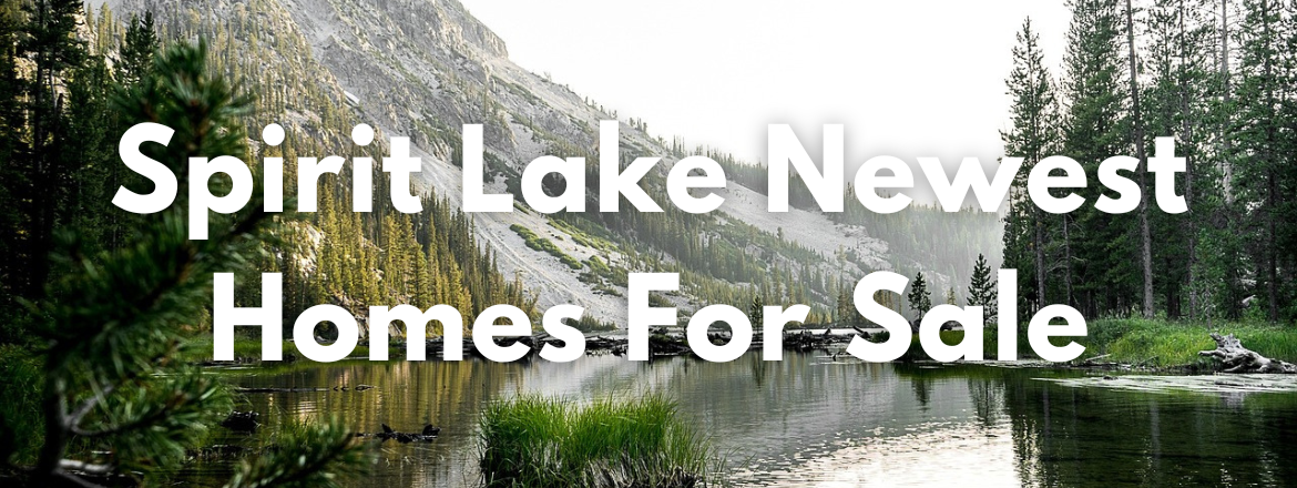 Spirit Lake Idaho Newest Homes for Sale
